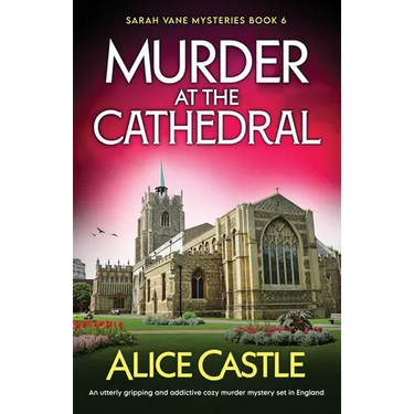 Murder at the Cathedral: An utterly gripping and addictive cozy murder mystery set in England