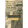 Waltzing with the Ghost of Tom Joad: Poverty, Myth, and Low-Wage Labor in Oklahoma