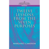 Twelve Lessons from the Seven Purposes