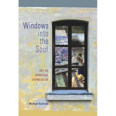 Windows Into the Soul: Art as Spiritual Expression