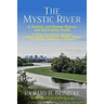 Mystic River - A Natural & Human History & Recreation Guide: including Winchester, Arlington, Cambridge, Medford, Malden, Somerville, Everett, Charles