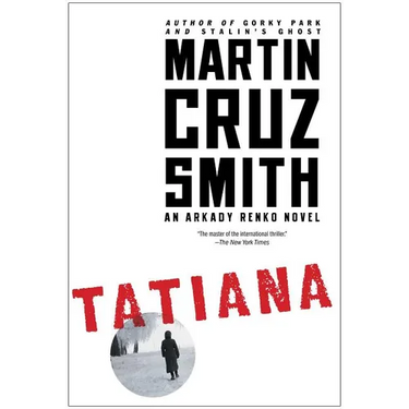 Tatiana: An Arkady Renko Novel