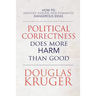 Political Correctness Does More Harm Than Good