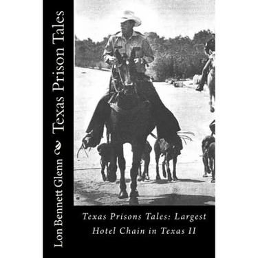 Texas Prison Tales: The Largest Hotel Chain in Texas
