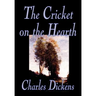 The Cricket on the Hearth by Charles Dickens, Fiction, Literary