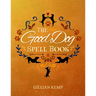 The Good Dog Spell Book
