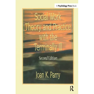 Social Work Theory and Practice with the Terminally Ill