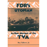 FDR's Utopian: Arthur Morgan of the TVA