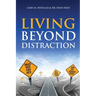 Living Beyond Distraction