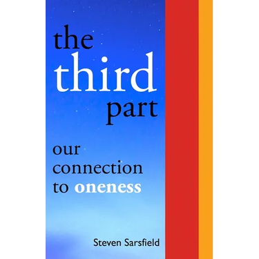 The Third Part: Our Connection to Oneness