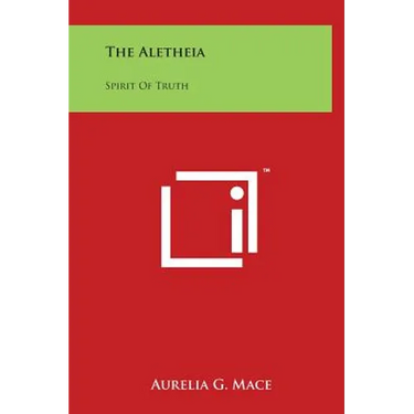 The Aletheia: Spirit of Truth