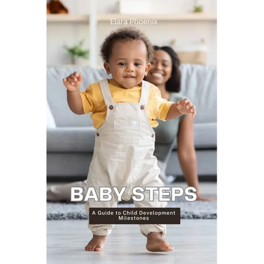 Baby Steps: A Guide to Child Development Milestones