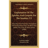 Explanation Of The Epistles And Gospels For The Sundays V2: Holy Days And Festivals Throughout The Ecclesiastical Year; To Which Are Added The Lives O
