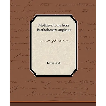 Mediaeval Lore from Bartholomew Anglicus