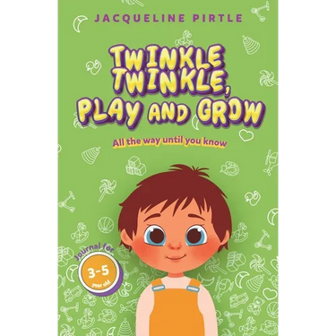 Twinkle Twinkle, Play And Grow: All the way until you know
