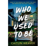 Who We Used to Be