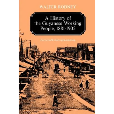 A History of the Guyanese Working People, 1881-1905