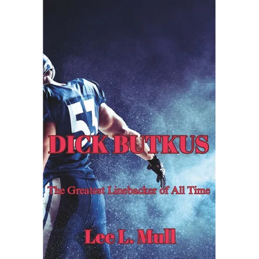Dick Butkus: The Greatest Linebacker of All Time