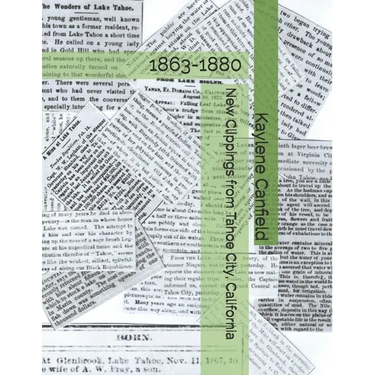 New Clippings from Tahoe City, California: 1863-1880
