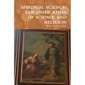 Spiritual Science: The Unification of Science and Religion