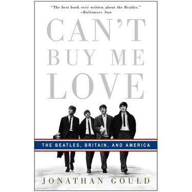Can't Buy Me Love: The Beatles, Britain, and America