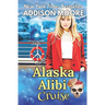 Alaska Alibi Cruise