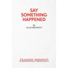 Say Something Happened