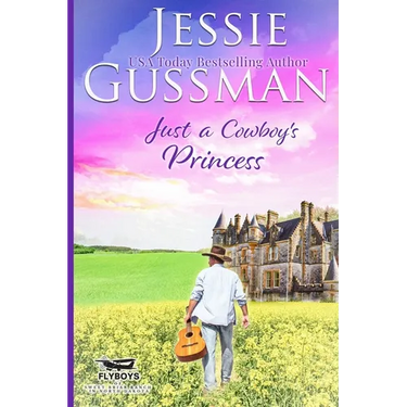 Just a Cowboy's Princess (Sweet Western Christian Romance Book 8) (Flyboys of Sweet Briar Ranch in North Dakota)