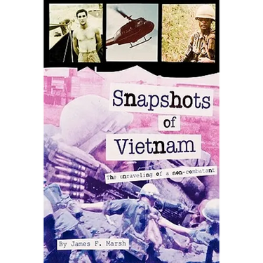Snapshots of Vietnam: The Unraveling of a Non-Combatant