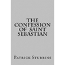 The Confession of St. Sebastian