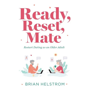 Ready, Reset, Mate: Restart Dating as an Older Adult