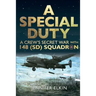 A Special Duty: A Crew's Secret War With 148 (SD) Squadron