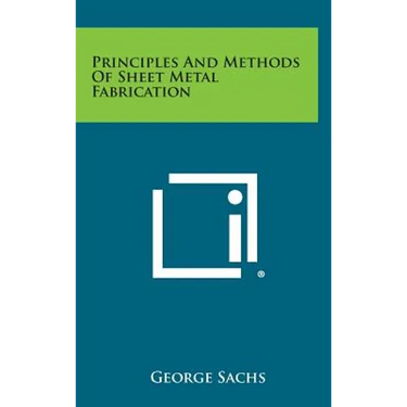 Principles and Methods of Sheet Metal Fabrication