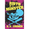 Birth of a Monster