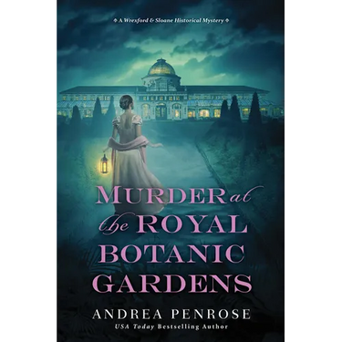 Murder at the Royal Botanic Gardens: A Riveting New Regency Historical Mystery