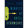 Five Minutes at Hotel Stormcove
