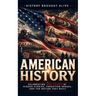 American History: Celebrating 250 Years of Hidden Stories, Forgotten Heroes, and the Nation They Built