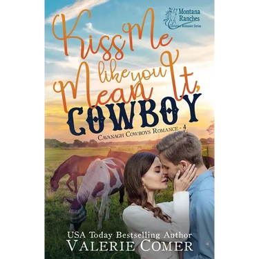 Kiss Me Like You Mean It, Cowboy: a fish-out-of-water, single-mom Montana Ranches Christian Romance