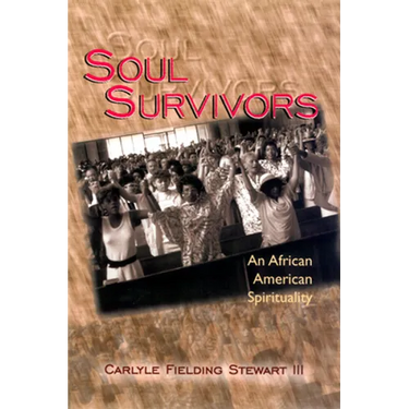 Soul Survivors: An African American Spirituality