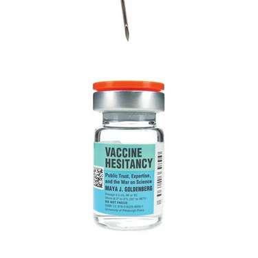 Vaccine Hesitancy: Public Trust, Expertise, and the War on Science