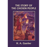 The Story of the Chosen People (Yesterday's Classics)