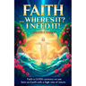Faith ... Where's It? I Need It!