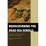 Rediscovering the Dead Sea Scrolls: An Assessment of Old and New Approaches and Methods