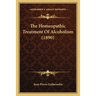 The Homeopathic Treatment Of Alcoholism (1890)