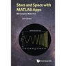 Stars and Space with MATLAB Apps (with Companion Media Pack)