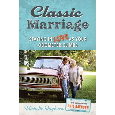 Classic Marriage: Staying in Love as Your Odometer Climbs