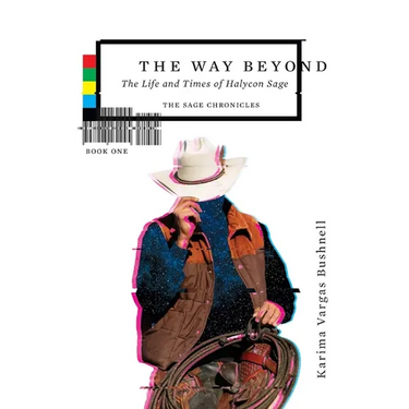 The Way Beyond: The Life and TImes of Halycon Sage