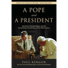 A Pope and a President: John Paul II, Ronald Reagan, and the Extraordinary Untold Story of the 20th Century
