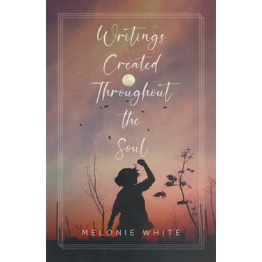 Writings Created Throughout the Soul