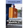 Clip Culture Manual 2: The Cheat Code
